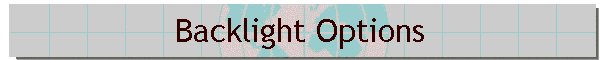Backlight Options